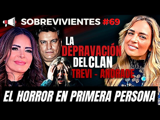 El HORROR en PRIMERA PERSONA | Karla de la Cuesta SOBREVIVIENTE DEL CLAN TREVI - ANDRADE #69