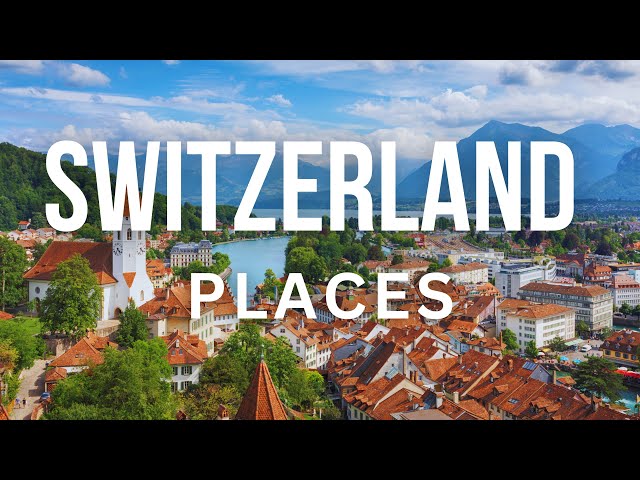 Best Places to Visit in Switzerland Travel Video