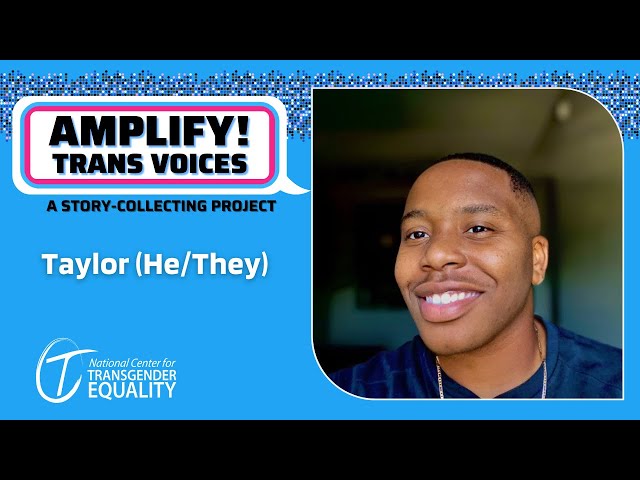 AMPLIFY! Trans Voices: Taylor