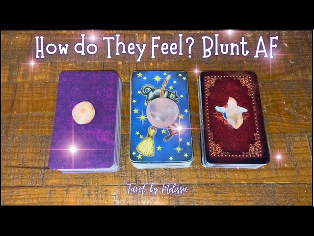 Pick-a-Card: How do they feel? Blunt Af!