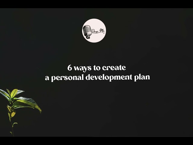 6 ways to create a personal development plan