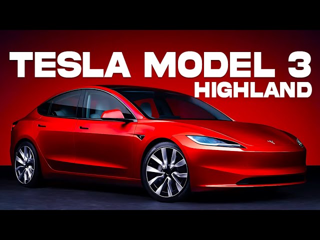 2024 Tesla Model 3 Highland: First Look and Things To Expect