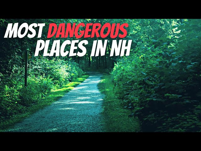 Most Dangerous Places to Live in New Hampshire