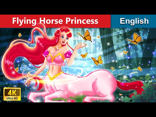 Flying Horse Princess | Stories for Teenagers | @EnglishFairyTales