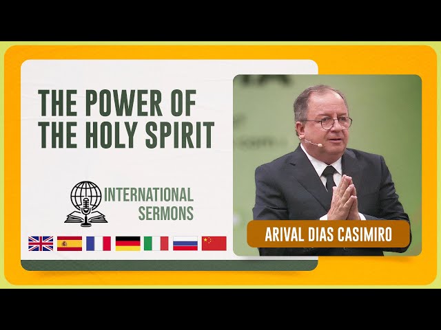 THE POWER OF THE HOLY SPIRIT | Arival Dias Casimiro | Sermon subtitled in eight languages | IPP