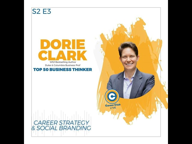 Career Strategy & Social Branding with Dorie Clark - Career Club Live