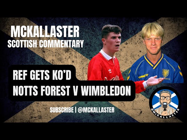 Scottish Commentary on Referee Getting KO'd. Notts Forest v Wimbledon. Roy Keane & Warren Barton