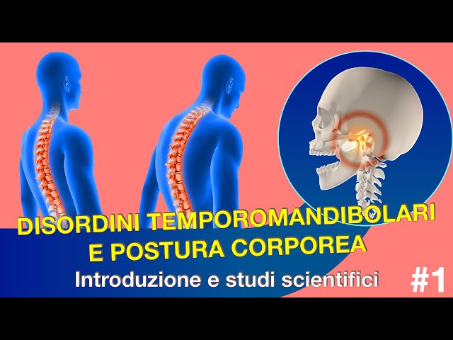 Disordini temporomandibolari e postura corporea: introduzione e studi scientifici.