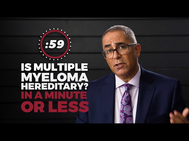 Is Multiple Myeloma Hereditary? Screening for Myeloma | Myeloma in a Minute or Less