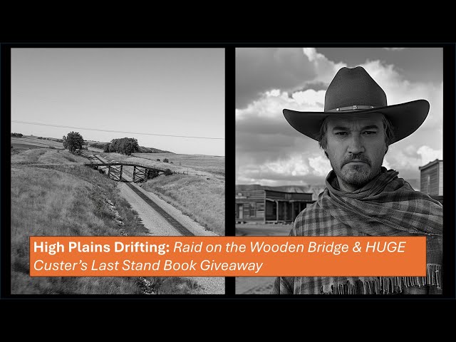 High Plains Drifting - Raid on the Wooden Bridge and Custer's Last Stand Book Giveaway