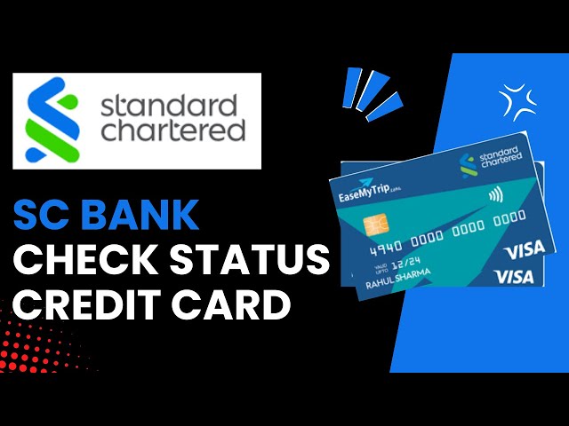 How To Check The Status Of My Standard Chartered Credit Card Application - Step by Step Guide