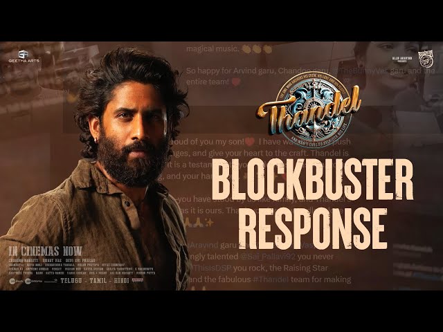 #Thandel - Blockbuster Response | Naga Chaitanya, Sai Pallavi | Chandoo Mondeti | Devi Sri Prasad