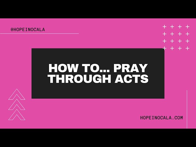 How To... Pray Through ACTS