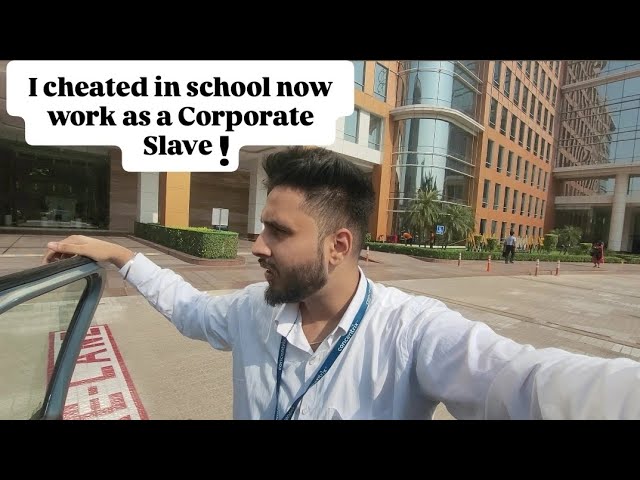 "I Cheated in School and Now Work as a Corporate Slave in Gurgaon"