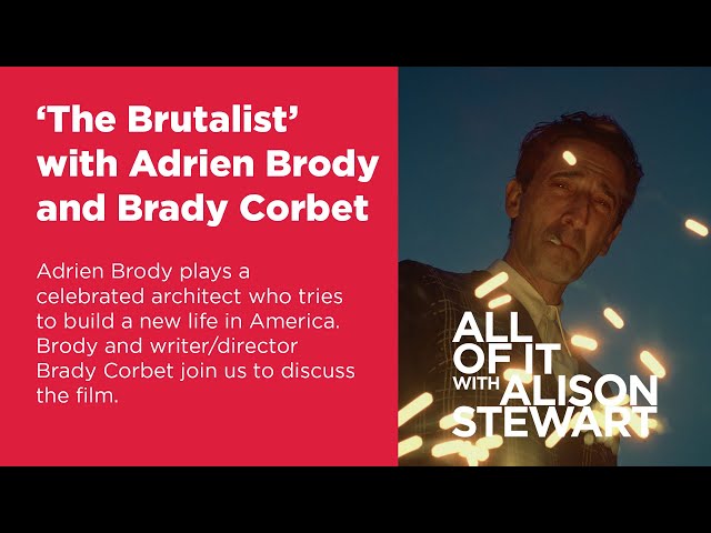 'The Brutalist' with Adrien Brody and Brady Corbet | All Of It with Alison Stewart