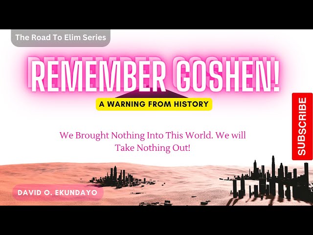 TRTE: Remember Goshen!   A Warning From History