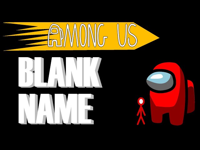 How To Get Blank Name In Among Us 2020 | How To Get No Name In Among Us