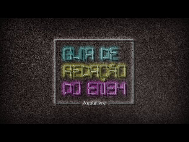 Guia de redação do Enem | Competências 3 e 4: Tudo para um texto coeso e coerente (ep. 6)