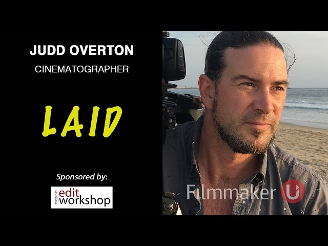 Cinematography Insights from "Laid" DP Judd Overton