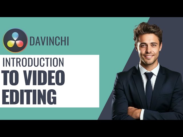 Introduction To Video Editing With DaVinci Resolve In 2025