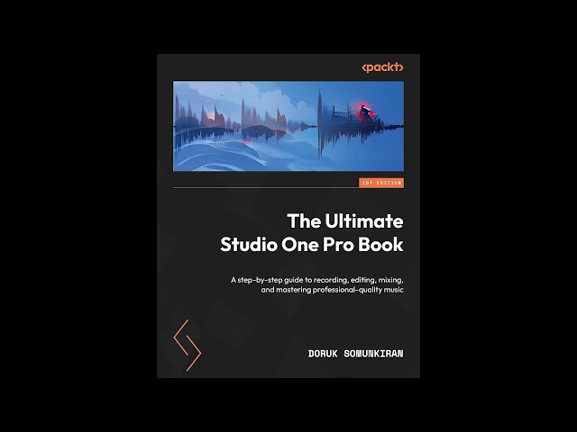 Doruk Somunkiran - The Ultimate Studio One Pro Book