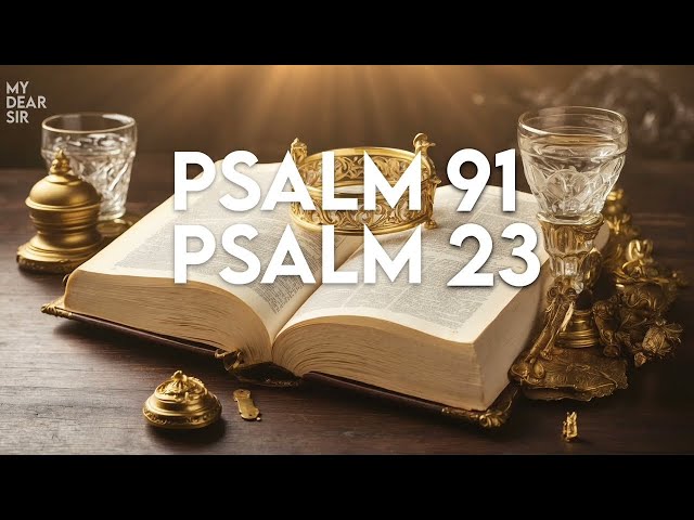 PSALM 91 & PSALM 23 | The Two Most Powerful Prayers in the Bible!!