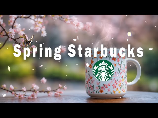 Playlist | Spring Jazz Music 🌸 Starbucks Coffee & Elegant Bossa Nova Instrumental for Refresh Mood