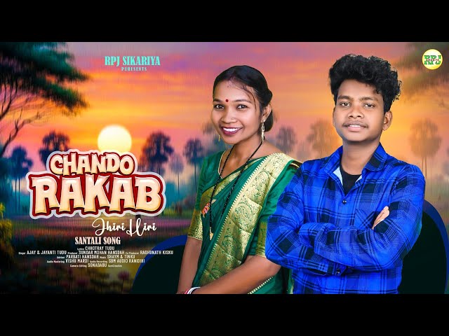 CHANDO RAKAB || AJAY SOREN || NEW SANTHALI SONG 2025