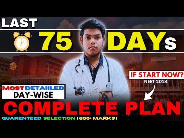 NEET 2024: Last 75 Days PLAN for 100% Guaranteed Selection | Most Detailed Plan #neet2024 #aiims