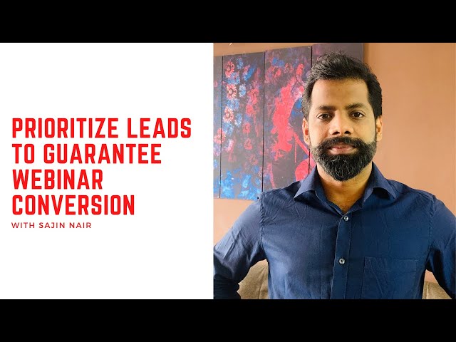 Prioritize Leads to Guarantee Webinar Conversion