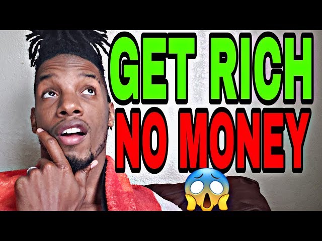 How to Get Rich With NO MONEY in your bank account 😱| How to become wealthy in 2020