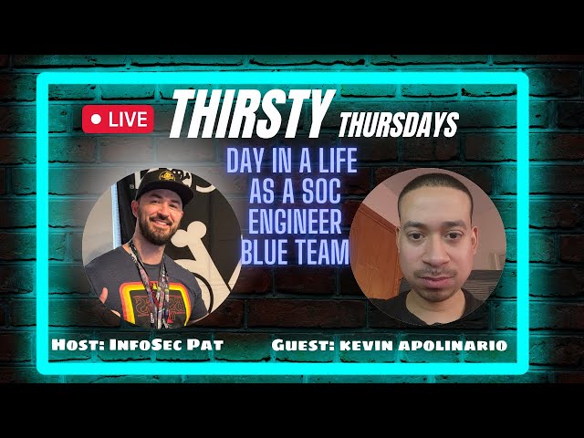 Thirsty Thursdays Podcast With Kevin Apolinario - Day In A Life Working At A SOC