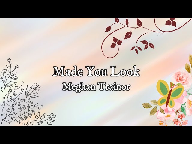 Meghan Trainor - Made You Look - Lyric Video