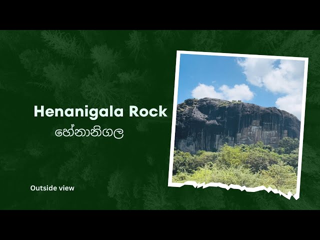 Henanigala Historical Rock - හේනානිගල ආරණ්‍යය සේනාසනය - Sri Lanka