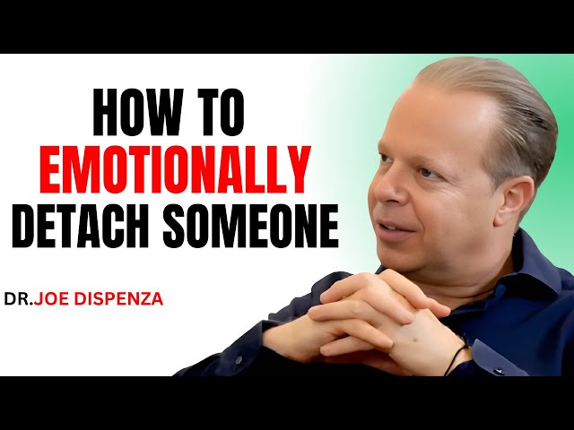 HOW TO EMOTIONALLY DETACH SOMEONE - DETACH FROM THEM OR STAY TRAPPED FOREVER! || DR JOE DISPENZA ||