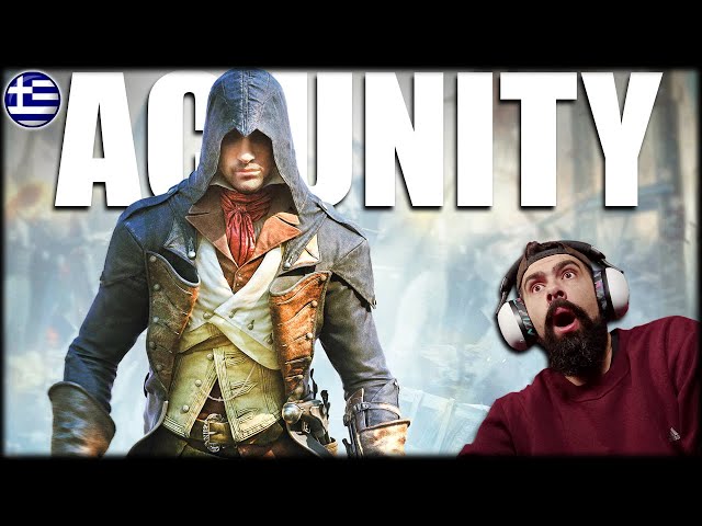 ΔΕΝ ΤΟ ΘΥΜΟΜΟΥΝ ΤΟΣΟ ΟΜΟΡΦΟ! - ASSASSIN'S CREED UNITY