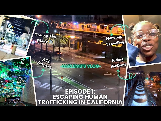 Episode 1: Escaping Human Trafficking in California!! Traveling to Atlanta