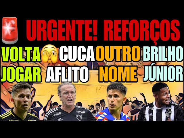 🤬URGENTE REFOÇOS 🆘PONTA ESQUERDA 👀CUCA AFLITO🌟JUNIOR SANTOS 🧐 BERNARD RETORNA NOTÍCIAS GALO