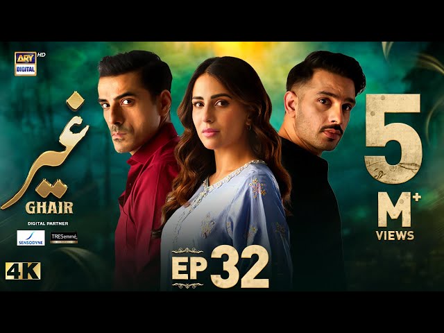 Ghair Episode 32 | Digitally Presented by Sensodyne & TRESemmé | 4 Jan 2025 (Eng Sub) | ARY Digital