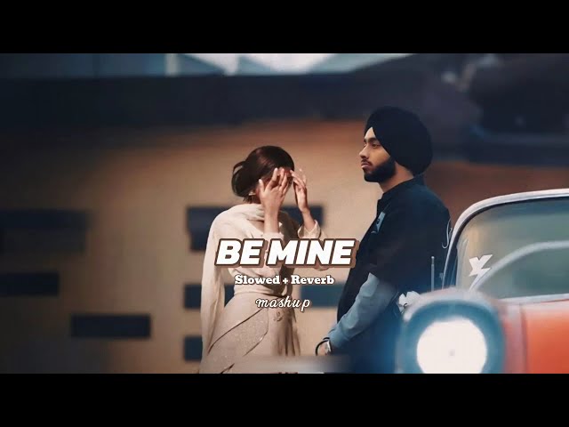 Be Mine Shubh | Be Mine Mashup | Be Mine (Slowed+Reverb) Mashup | Shubh X Sidhu Moose Wala Mashup |