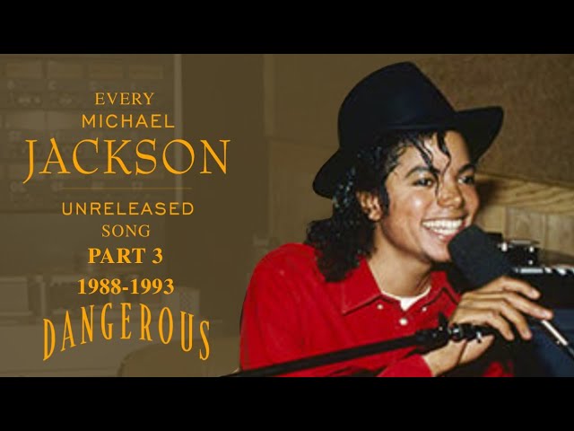 Every Michael Jackson Unreleased Song Explained (Part 3, 1988-1993) (Dangerous Edition)