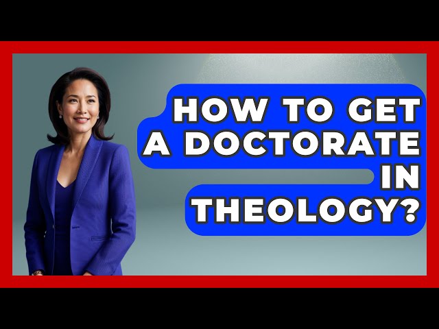 How To Get A Doctorate In Theology? - Spiritual Universe Unlocked