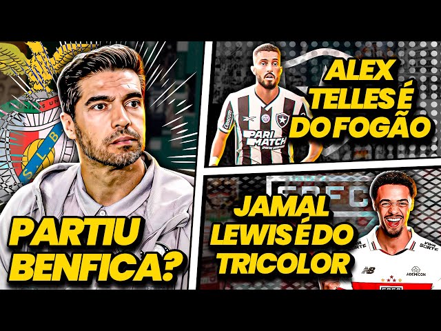 Abel Ferreira do Palmeiras pro BENFICA | Alex Telles é do BOTAFOGO | Jamal Lewis no São Paulo E MAIS