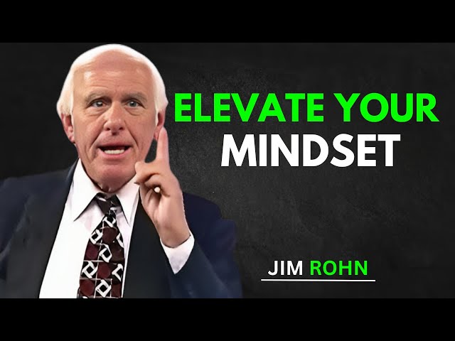 Elevate Your Mindset with Jim Rohn's Life-Changing Wisdom | Personal Growth & Success