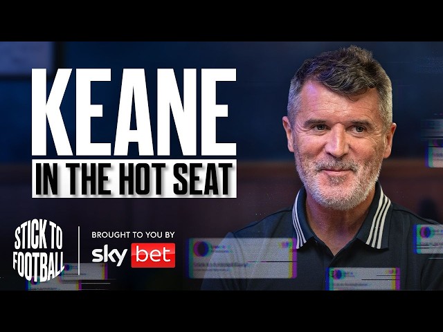 Roy Keane: United Career, Clough & Managing Again? | Stick to Football EP 34