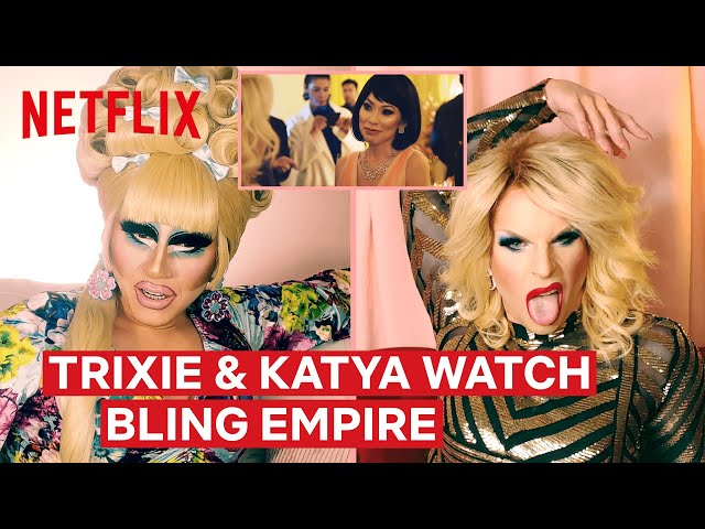 Drag Queens Trixie Mattel & Katya React to Bling Empire | I Like to Watch | Netflix