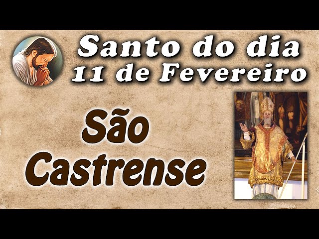 História de São Castrense - Santo do dia 11 de Fevereiro