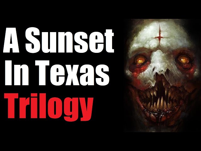 "A Sunset In Texas - Midnight In Texas - Dawn In Texas" Creepypasta