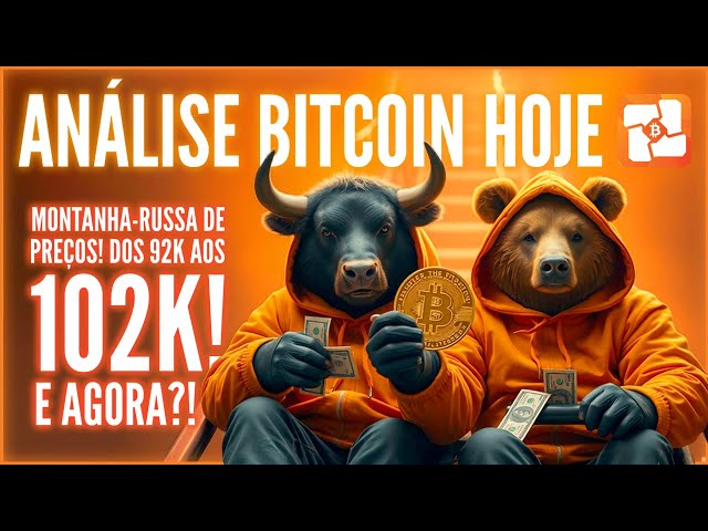 🩸💥BITCOIN HOJE: DOS 92K AOS 102K! O QUE ACONTECEU? E AGORA? PREPARANDO PARA A SEMANA!