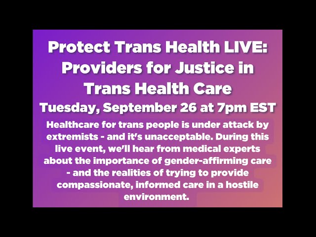 Protect Trans Health Live! Presents Providers for Trans Justice in Health Care